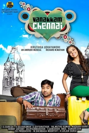 Vanakkam Chennai 2013 (Hindi -Tamil) Dual Audio 720p UnCut HDRip [1.2GB]